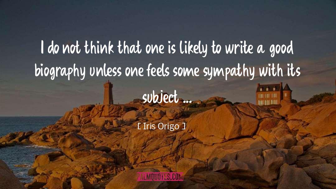 Soul Biography quotes by Iris Origo