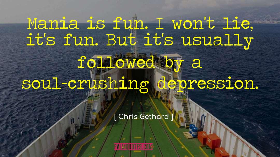 Soul Crushing quotes by Chris Gethard