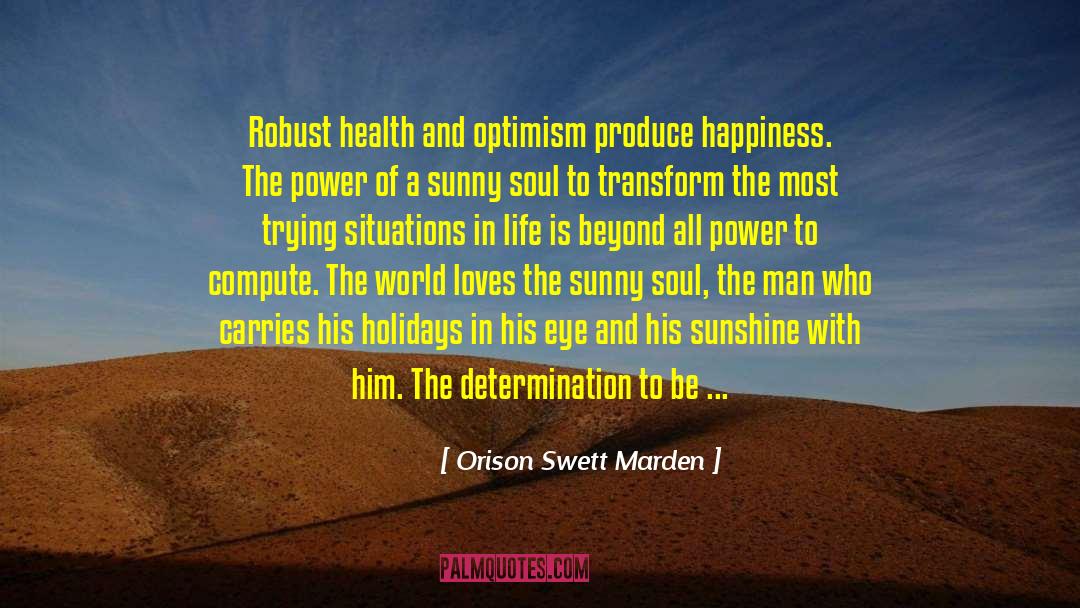 Soul Emotion quotes by Orison Swett Marden