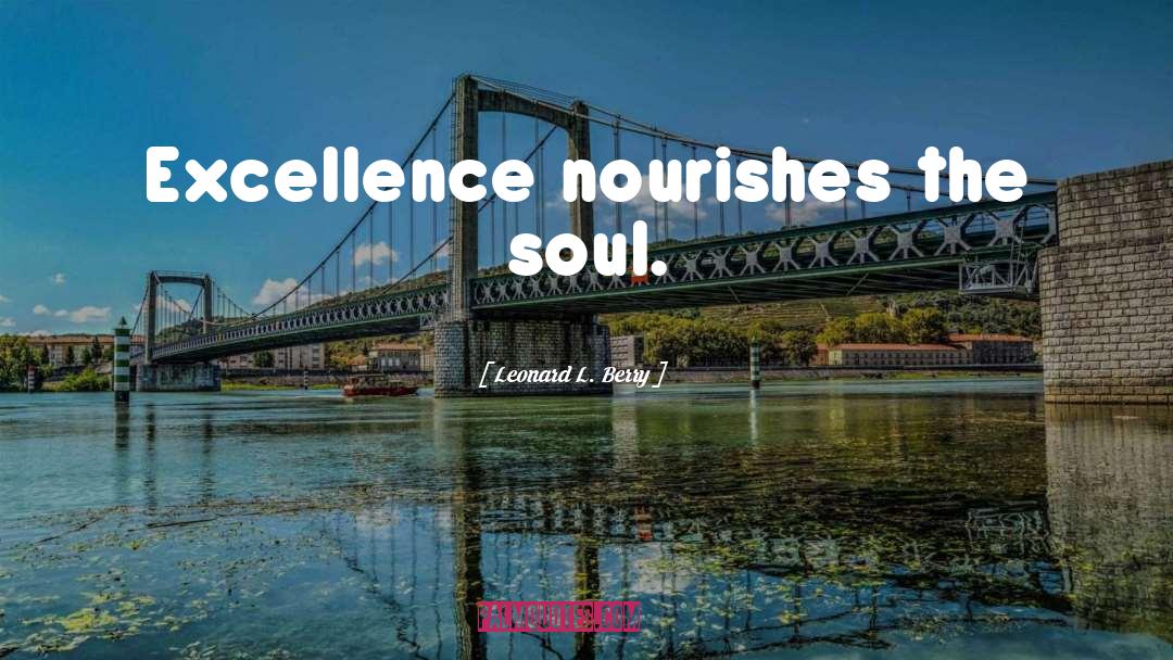 Soul Essence quotes by Leonard L. Berry