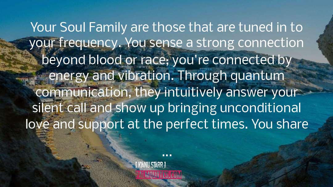 Soul Family quotes by Kianu Starr