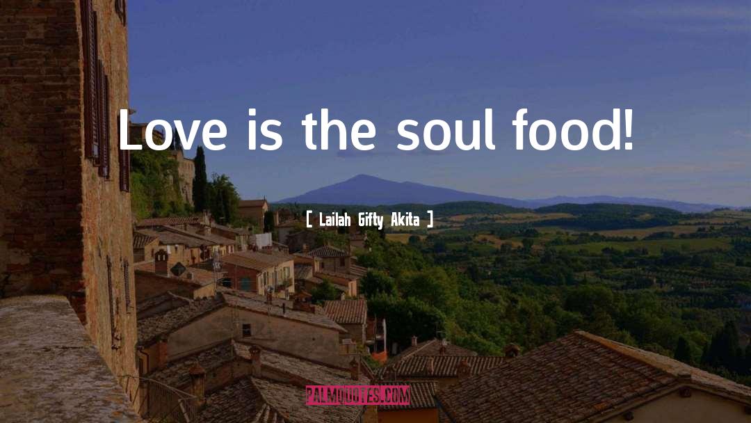 Soul Food quotes by Lailah Gifty Akita