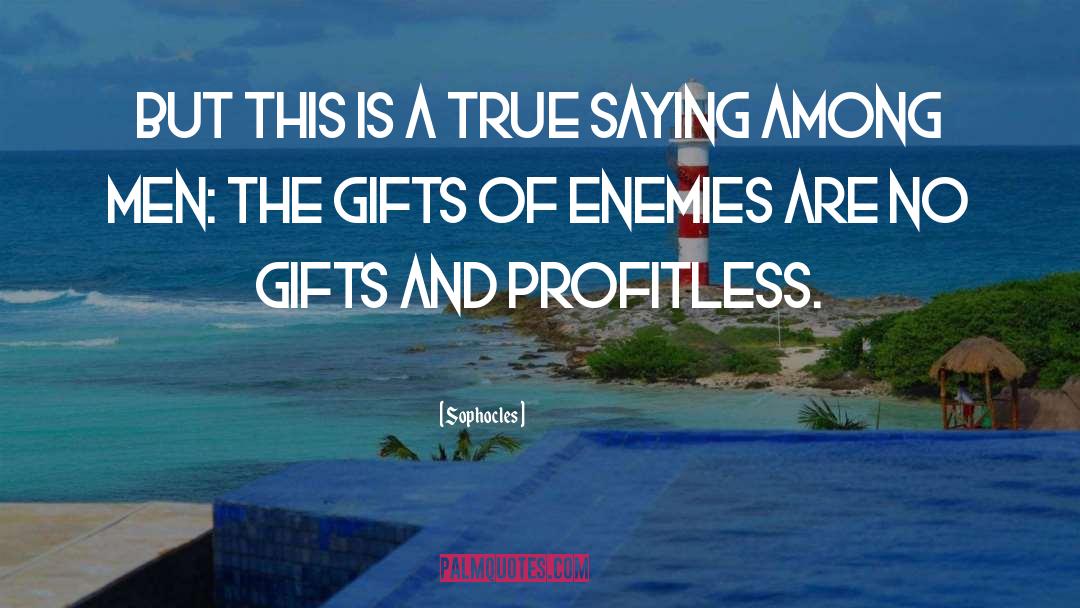 Soul Gifts quotes by Sophocles