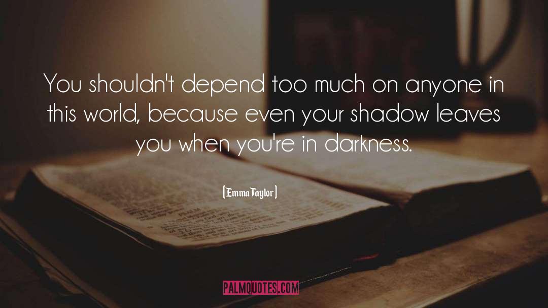 Soul In Darkness quotes by Emma Taylor