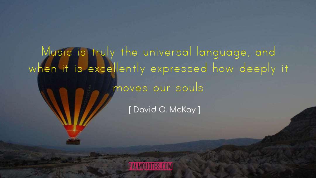 Soul Language quotes by David O. McKay