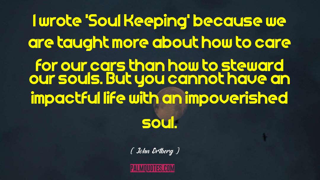 Soul Life quotes by John Ortberg