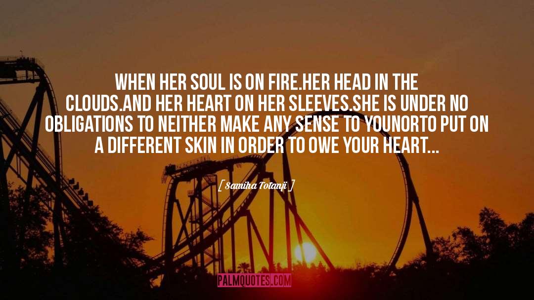 Soul Love Fire Hearts quotes by Samiha Totanji