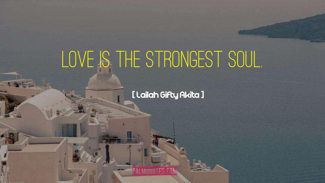 Soul Love quotes by Lailah Gifty Akita