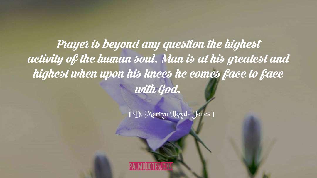 Soul Man quotes by D. Martyn Lloyd-Jones