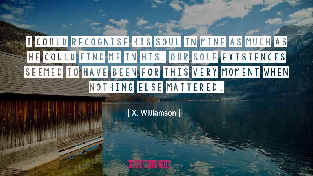 Soul Mate quotes by X. Williamson