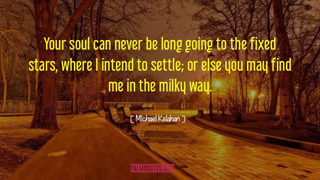 Soul Mission quotes by Michael Kelahan