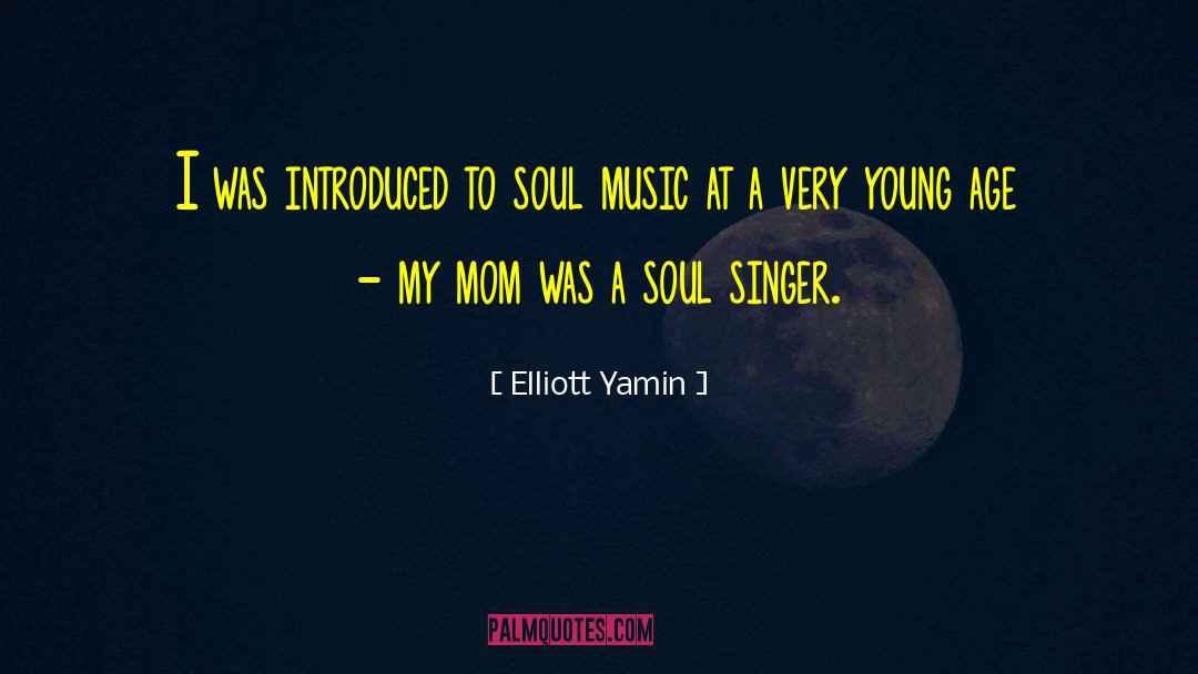 Soul Music quotes by Elliott Yamin