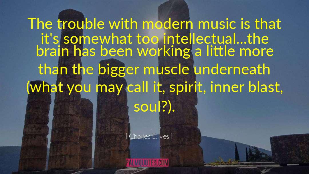 Soul Music quotes by Charles E. Ives