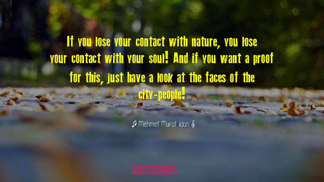 Soul Nature quotes by Mehmet Murat Ildan