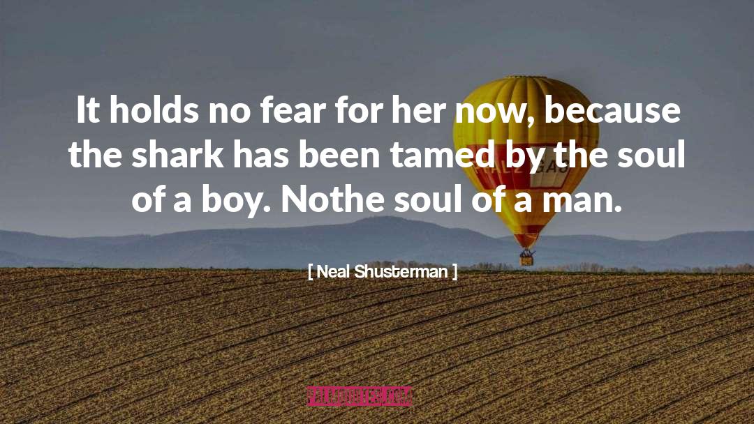 Soul Of A Man quotes by Neal Shusterman