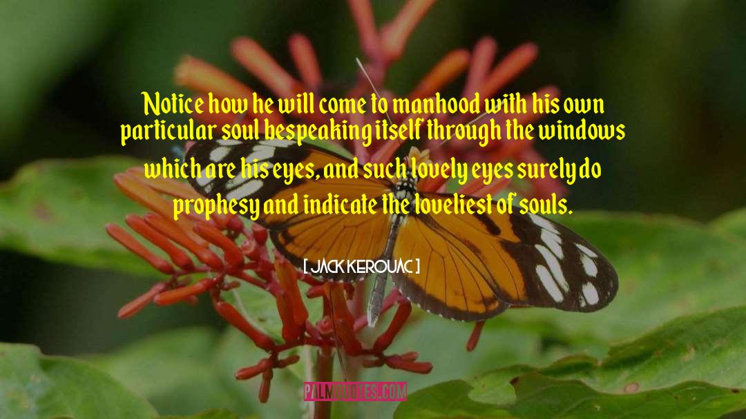 Soul Of Smoke quotes by Jack Kerouac