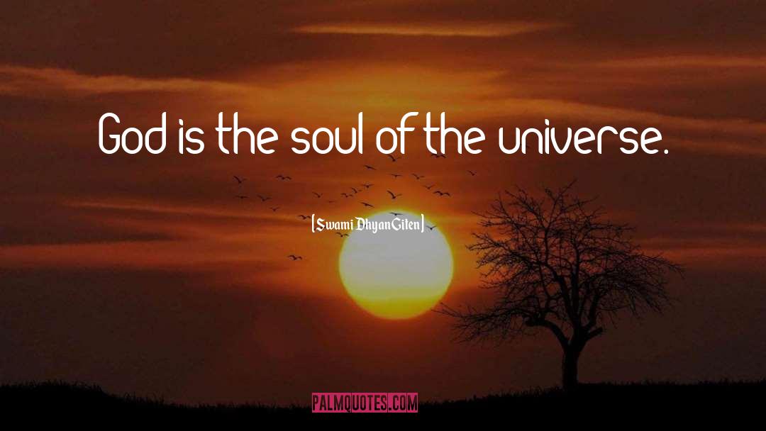 Soul Of The Universe quotes by Swami Dhyan Giten