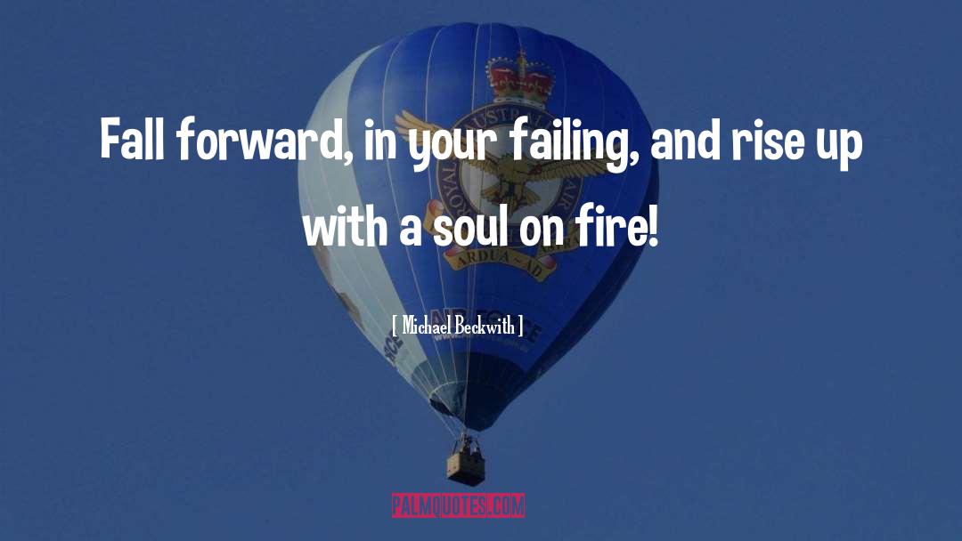 Soul On Fire quotes by Michael Beckwith