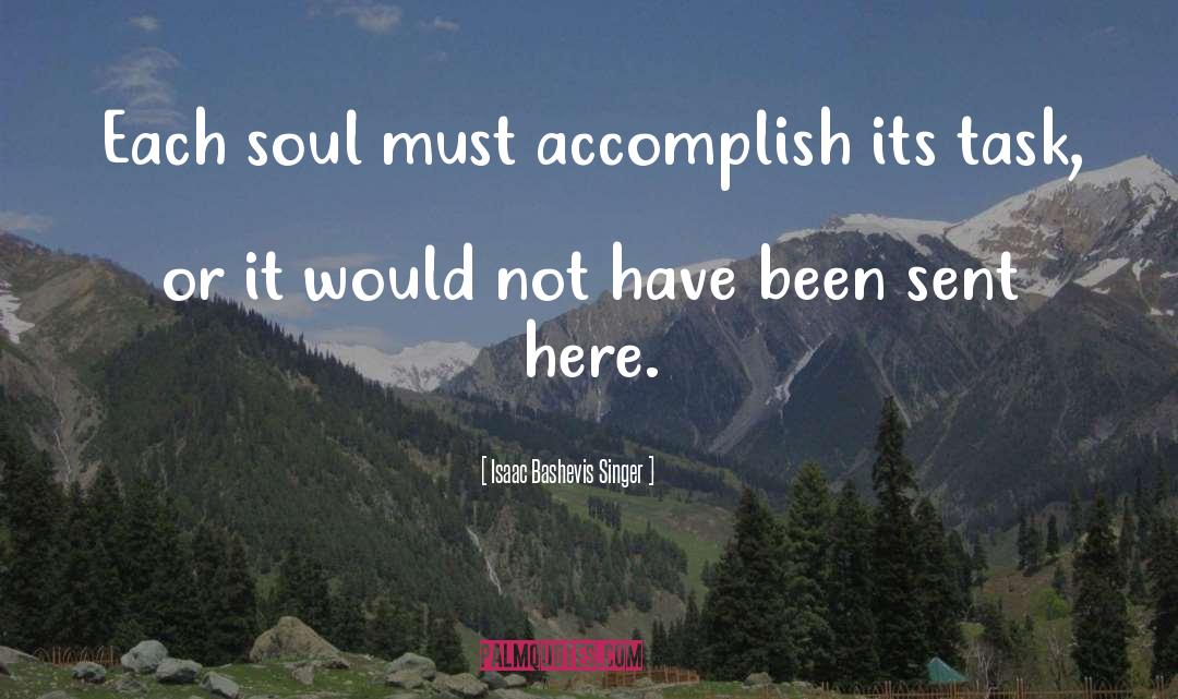 Soul Purpose quotes by Isaac Bashevis Singer