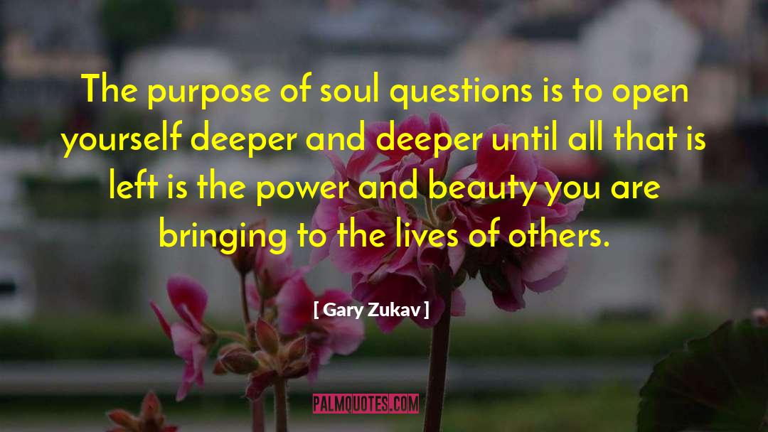 Soul Purpose quotes by Gary Zukav