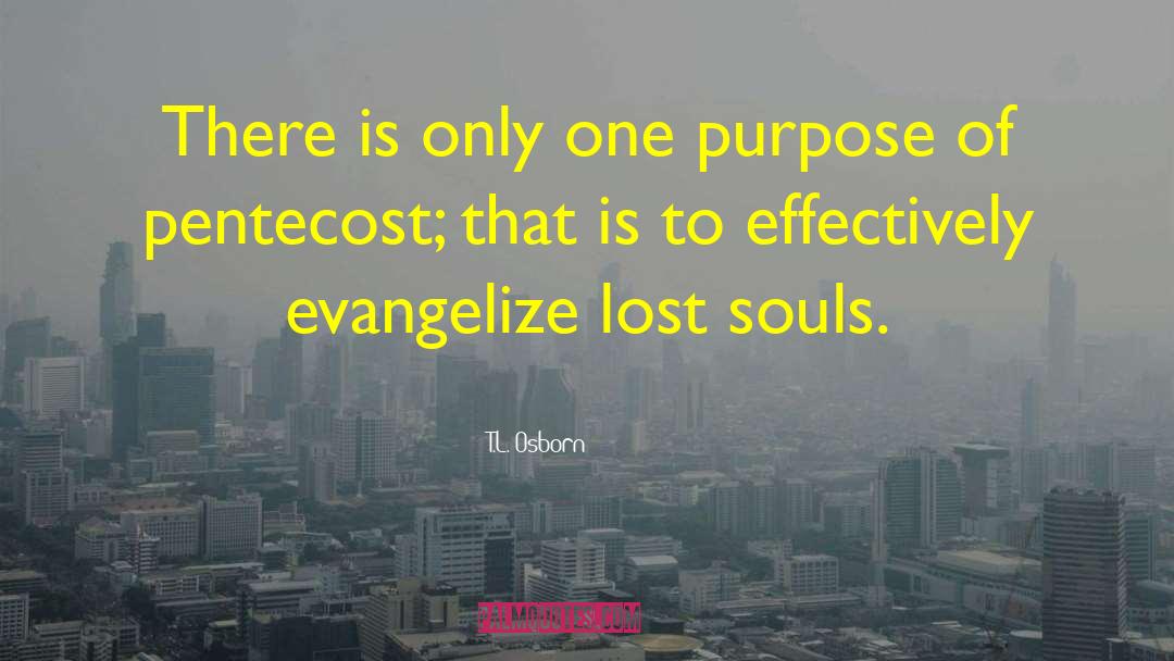 Soul Purpose quotes by T.L. Osborn