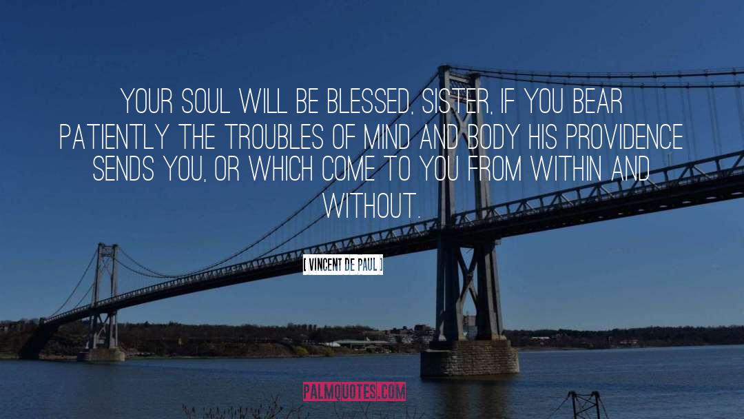 Soul quotes by Vincent De Paul