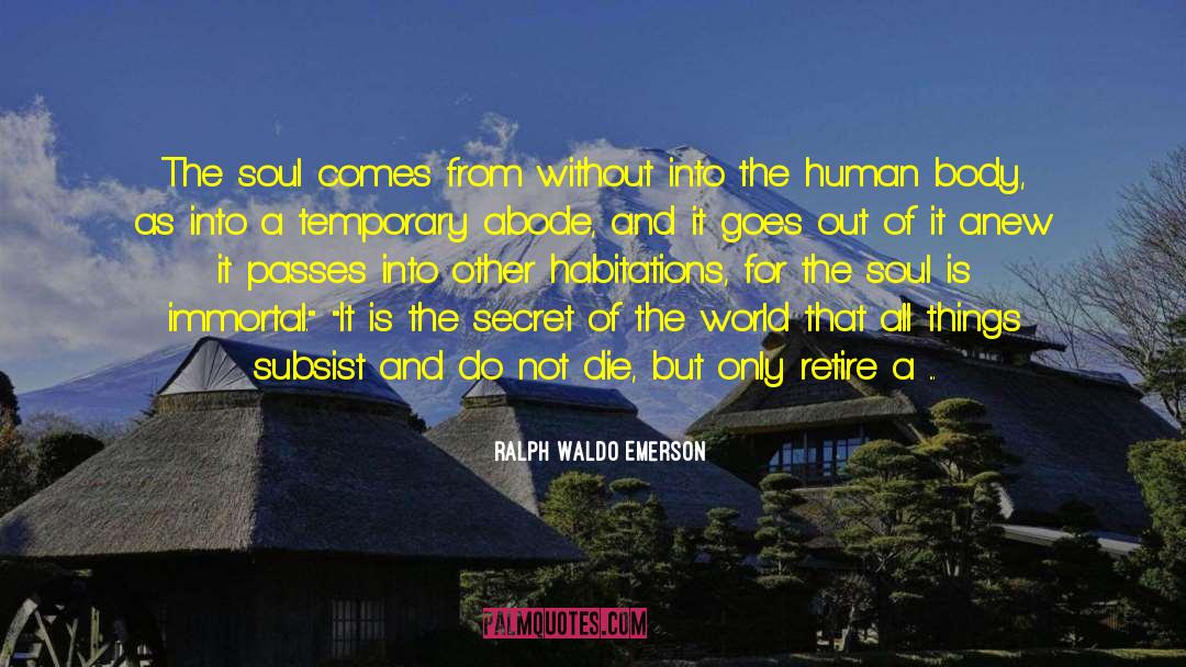 Soul Reincarnation quotes by Ralph Waldo Emerson