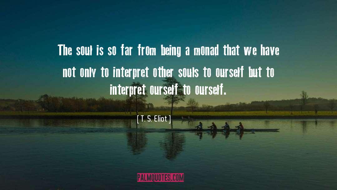 Soul S Tribe quotes by T. S. Eliot