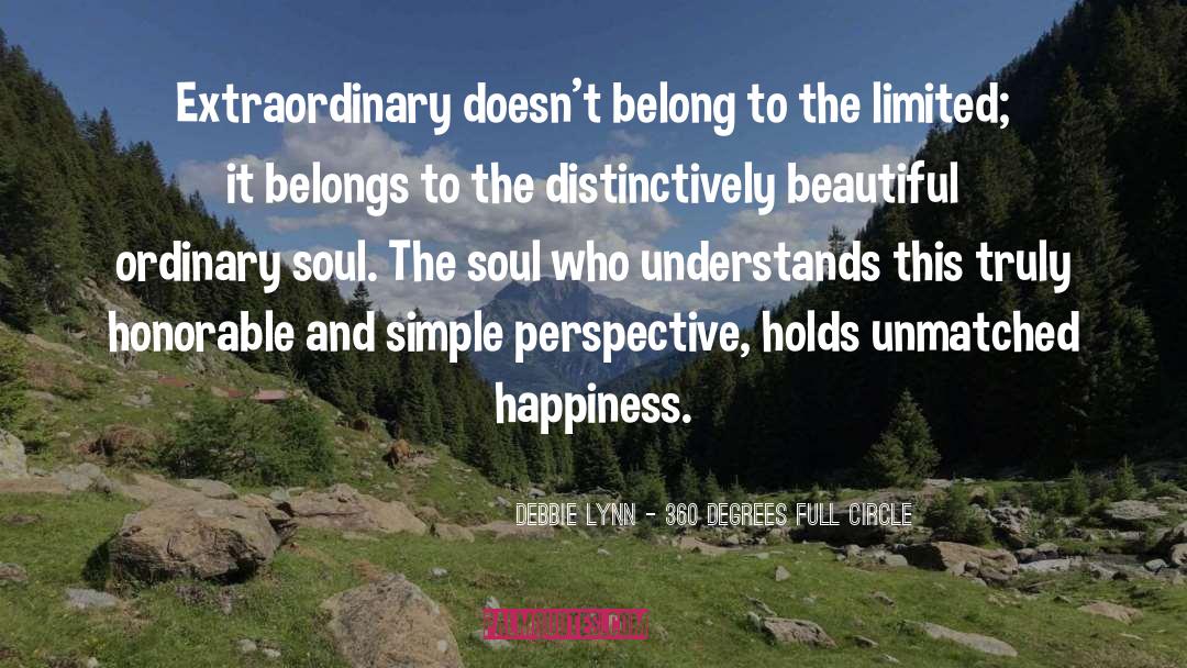 Soul Science quotes by Debbie Lynn - 360 Degrees Full Circle