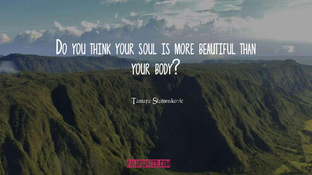 Soul Searching quotes by Tamara Stamenkovic
