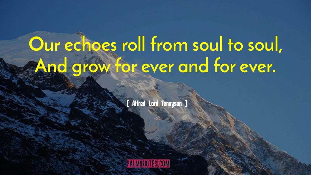 Soul To Soul quotes by Alfred Lord Tennyson