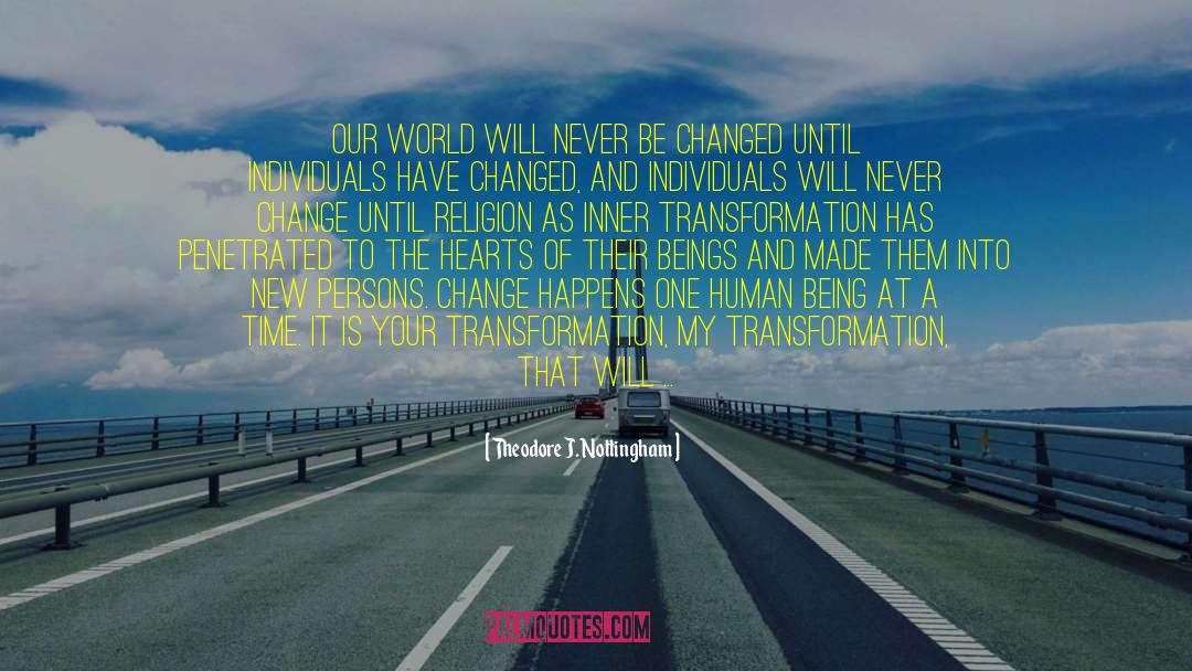 Soul Transformation quotes by Theodore J. Nottingham
