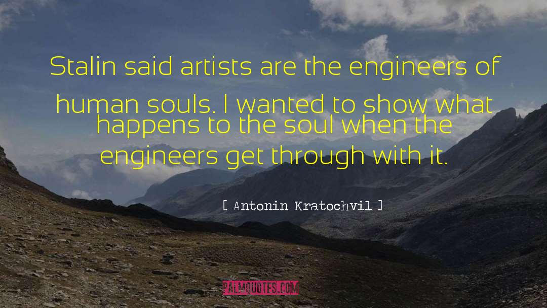 Soul Transforms quotes by Antonin Kratochvil