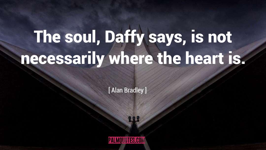 Soul Travel quotes by Alan Bradley
