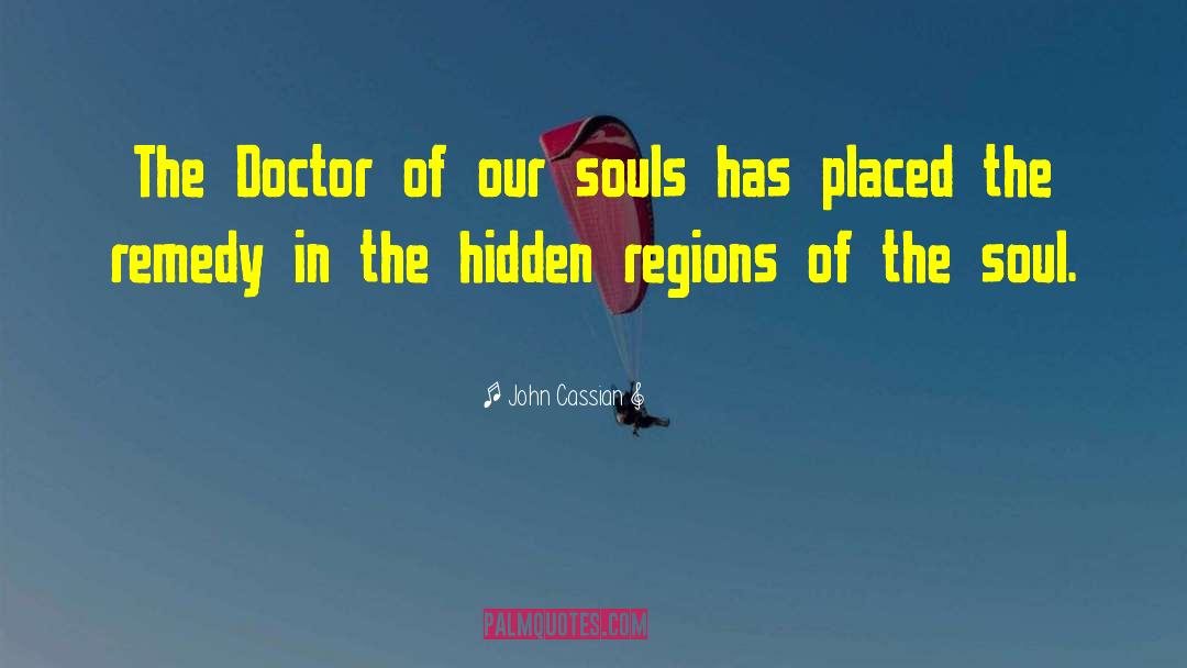 Soul Travel quotes by John Cassian