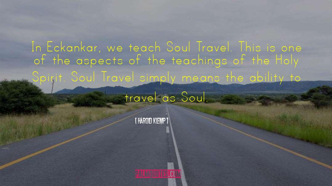 Soul Travel quotes by Harold Klemp
