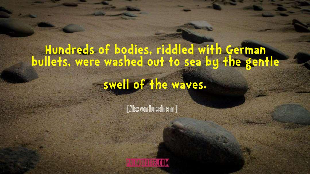 Soul Washed By Waves quotes by Alex Von Tunzelmann