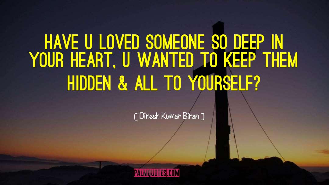 Soulful Love quotes by Dinesh Kumar Biran