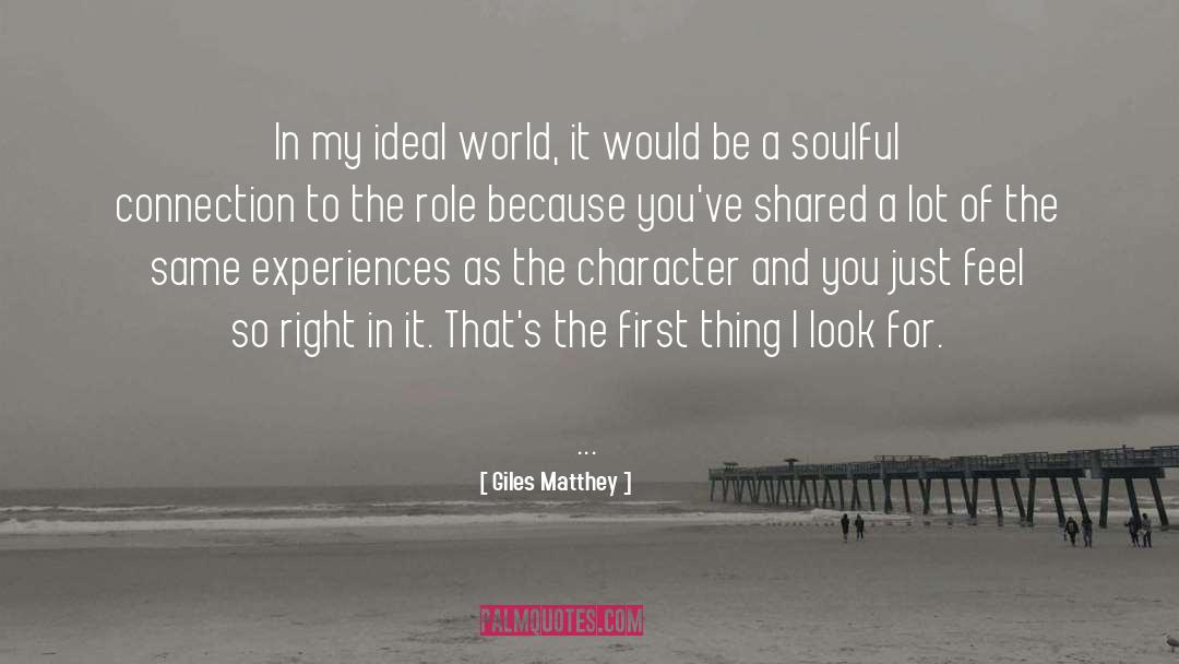 Soulful quotes by Giles Matthey