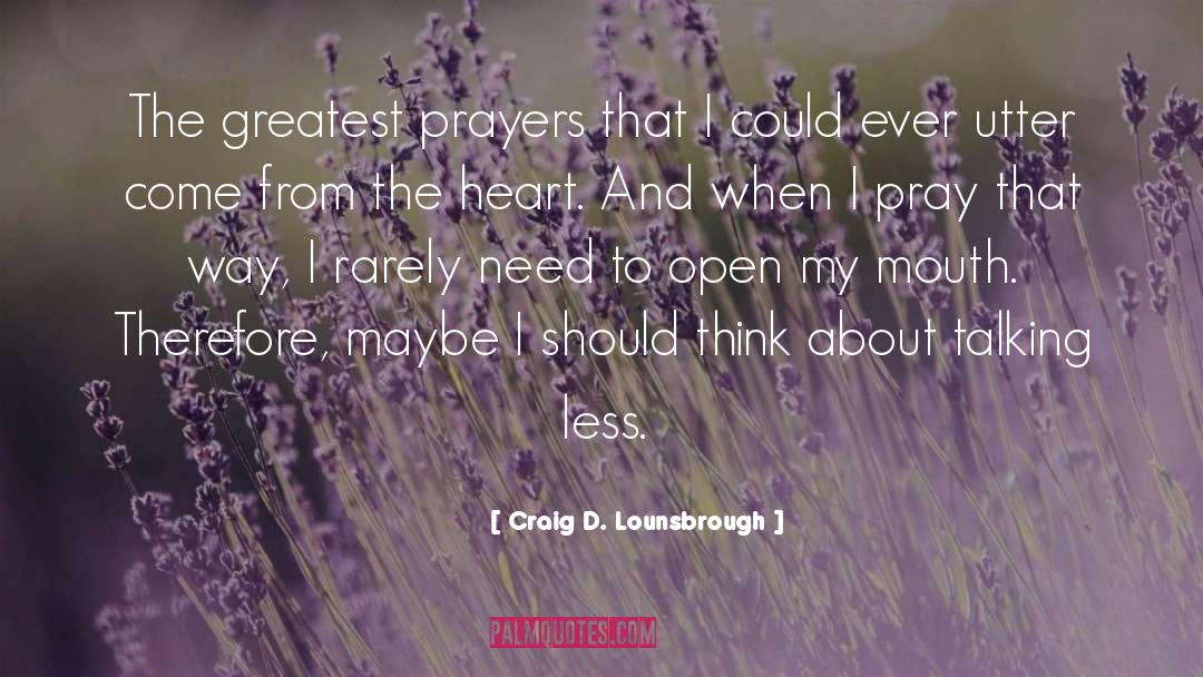 Soulful quotes by Craig D. Lounsbrough