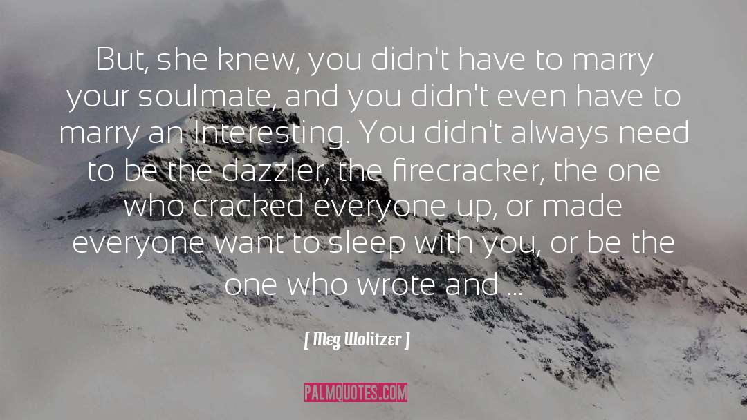 Soulmate quotes by Meg Wolitzer