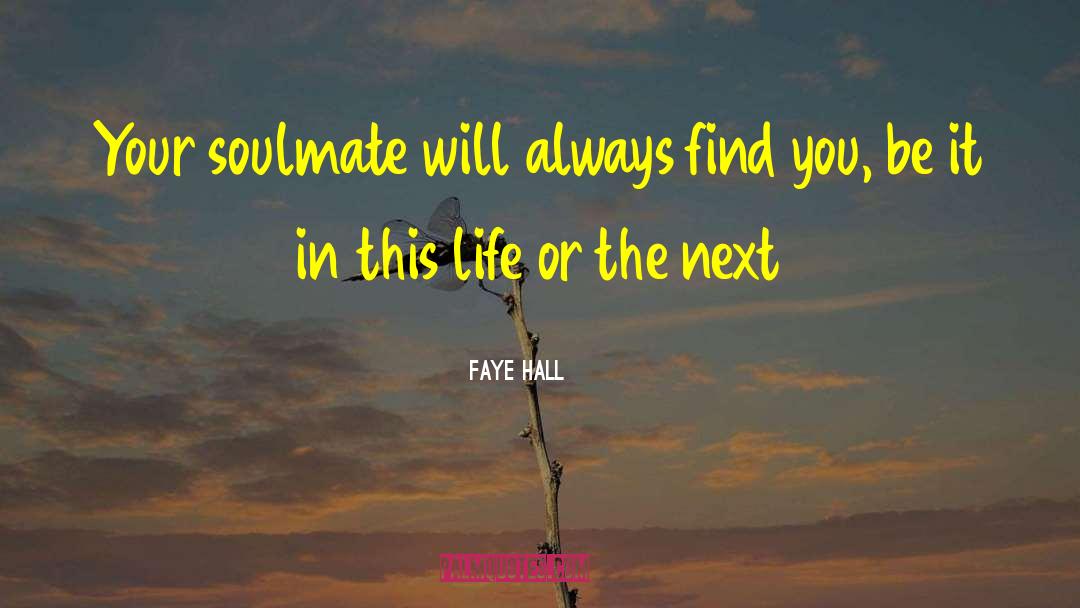 Soulmate quotes by Faye Hall