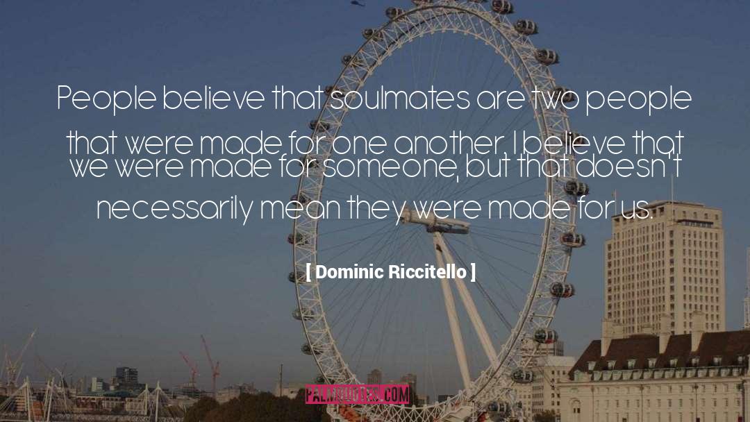 Soulmate quotes by Dominic Riccitello