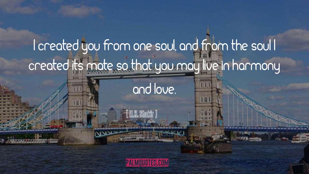 Soulmate Soul Mate quotes by M.H. Shakir