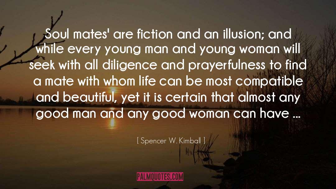 Soulmate Soul Mate quotes by Spencer W. Kimball