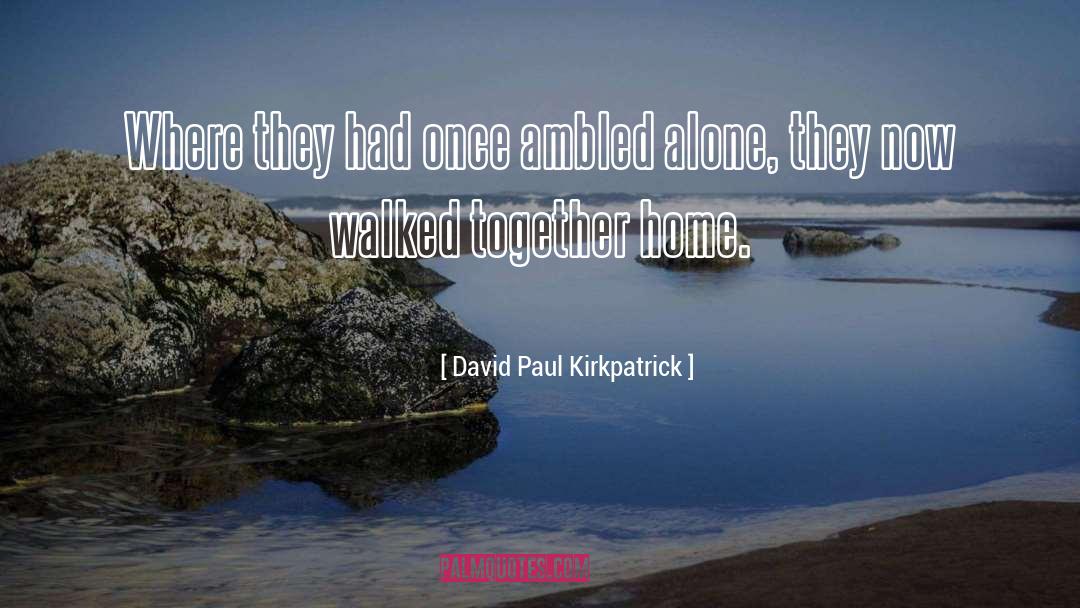 Soulmates quotes by David Paul Kirkpatrick