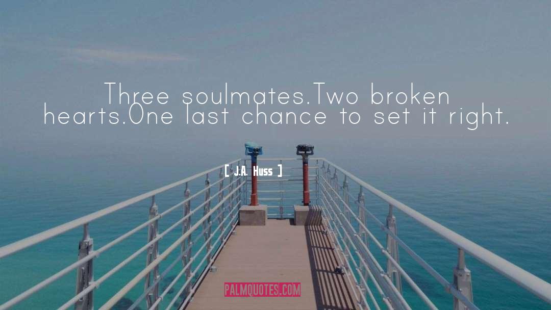 Soulmates quotes by J.A. Huss