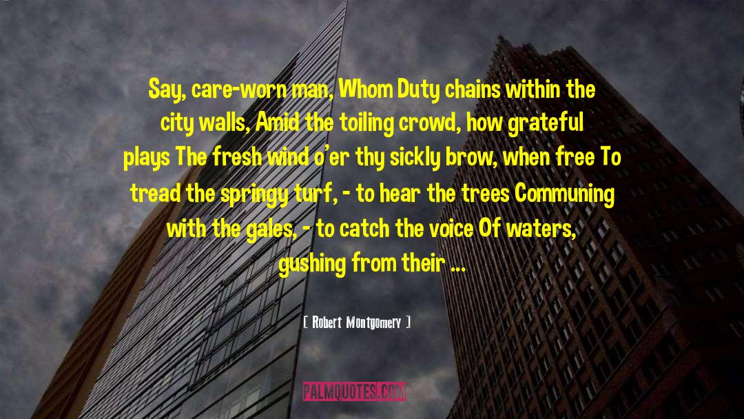 Souls Of The Trees quotes by Robert Montgomery