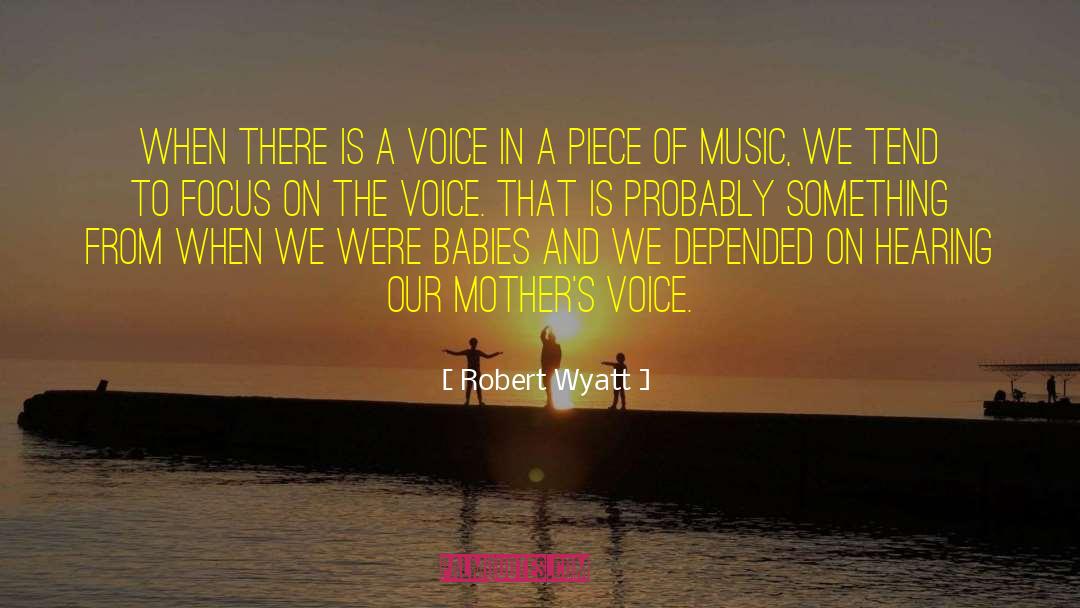 Sound And Music quotes by Robert Wyatt