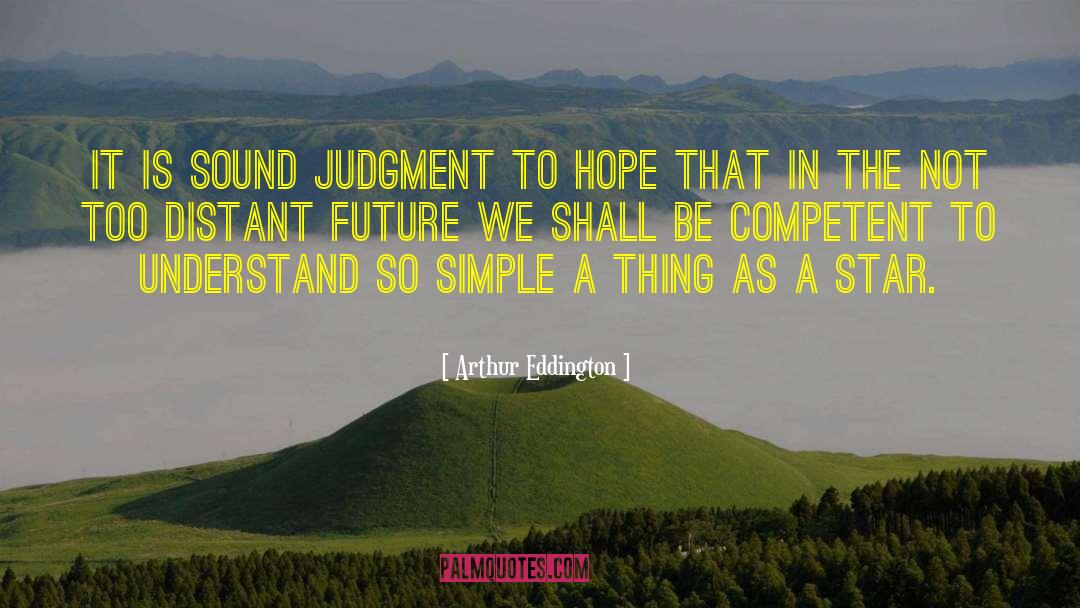 Sound Judgment quotes by Arthur Eddington